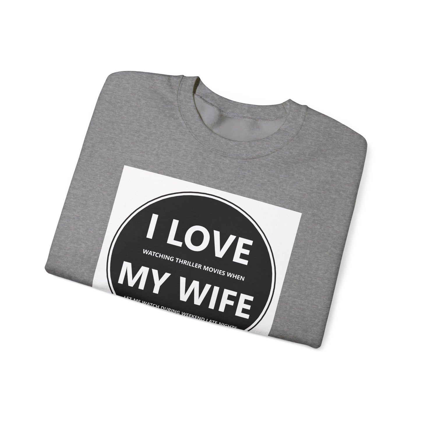 I Love My Wife Crewneck Sweatshirt