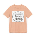 Unisex Jersey Short Sleeve Tee - I just want to be a stay at home dog mom