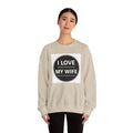 I Love My Wife Crewneck Sweatshirt