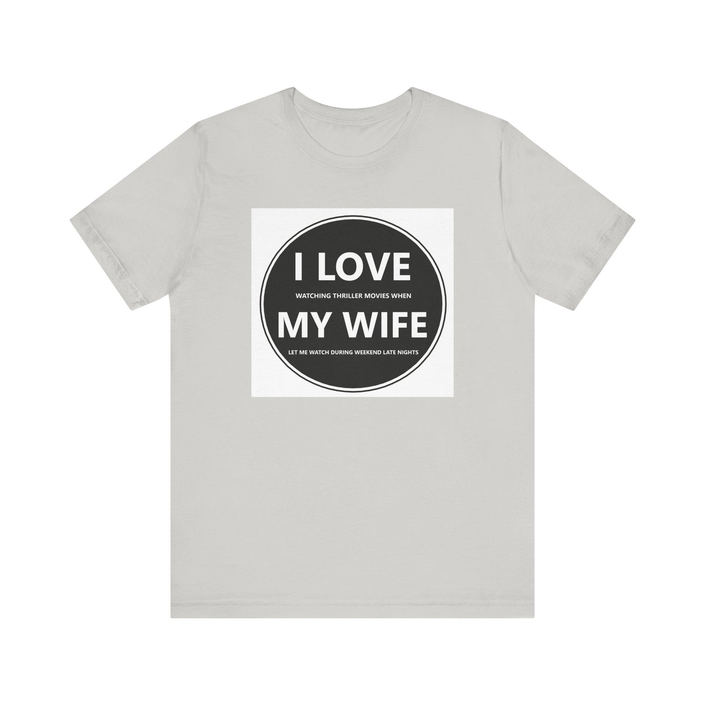 I LOVE MY WIFE - T-Shirt