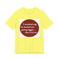 Why baseball getting bigger - Jersey Short Sleeve Tee