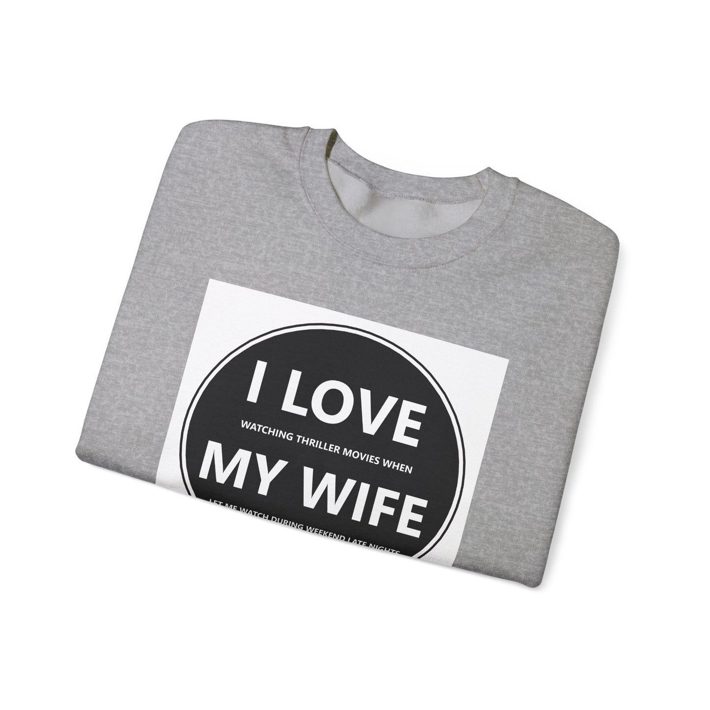 I Love My Wife Crewneck Sweatshirt