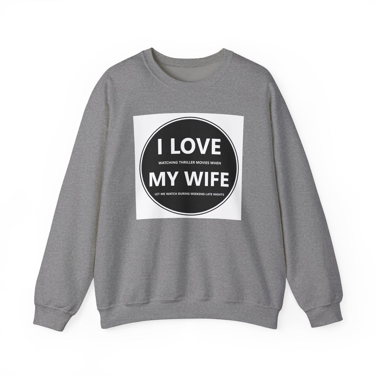 I Love My Wife Crewneck Sweatshirt