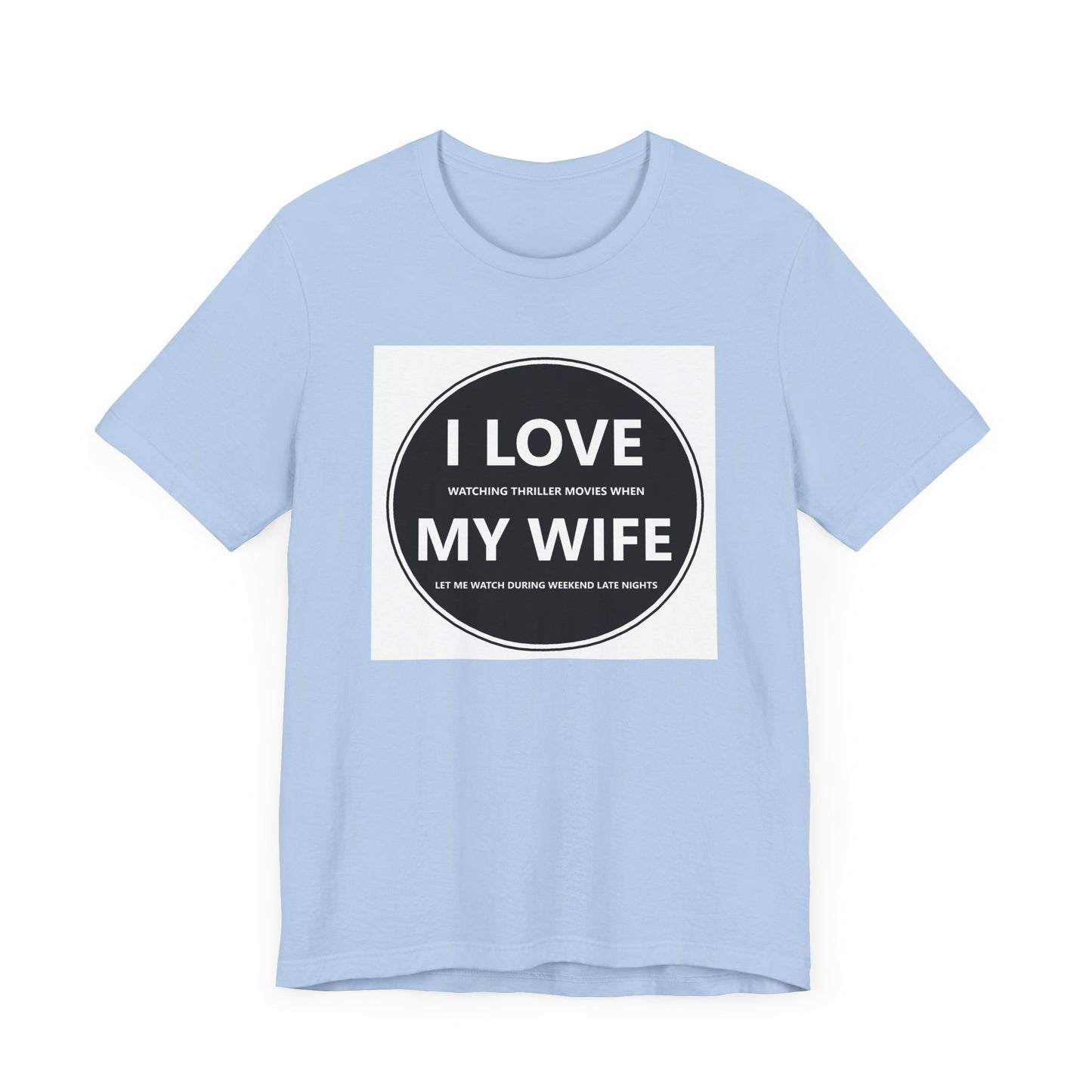 I LOVE MY WIFE - T-Shirt