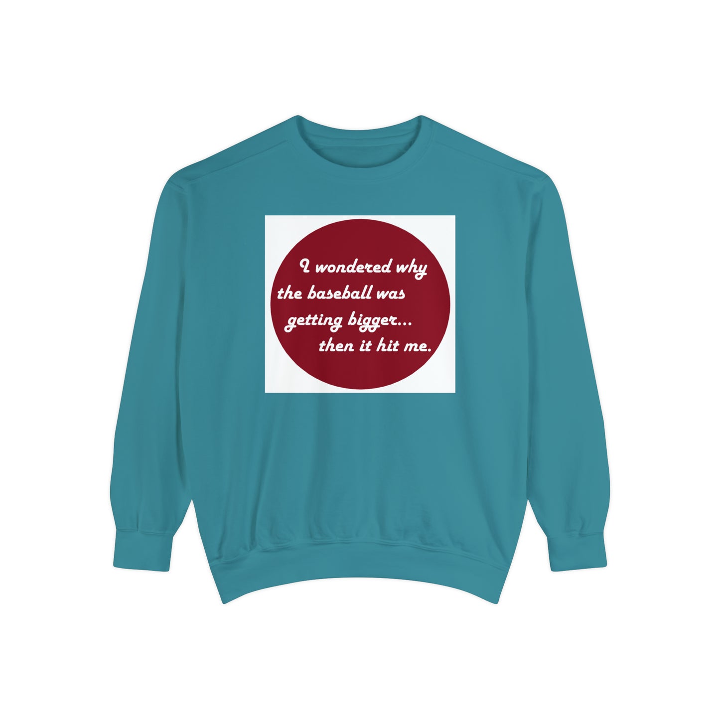 Unisex Garment-Dyed Sweatshirt - why baseball getting bigger