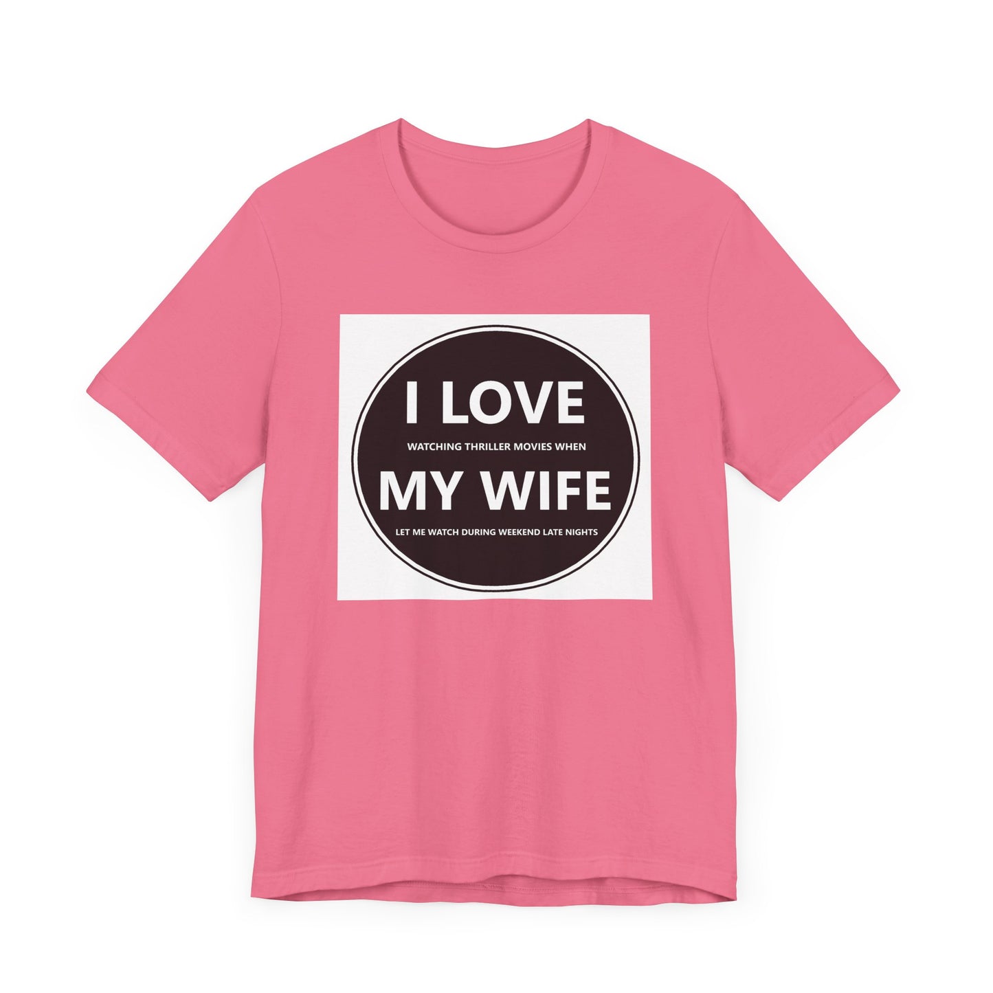 I LOVE MY WIFE - T-Shirt