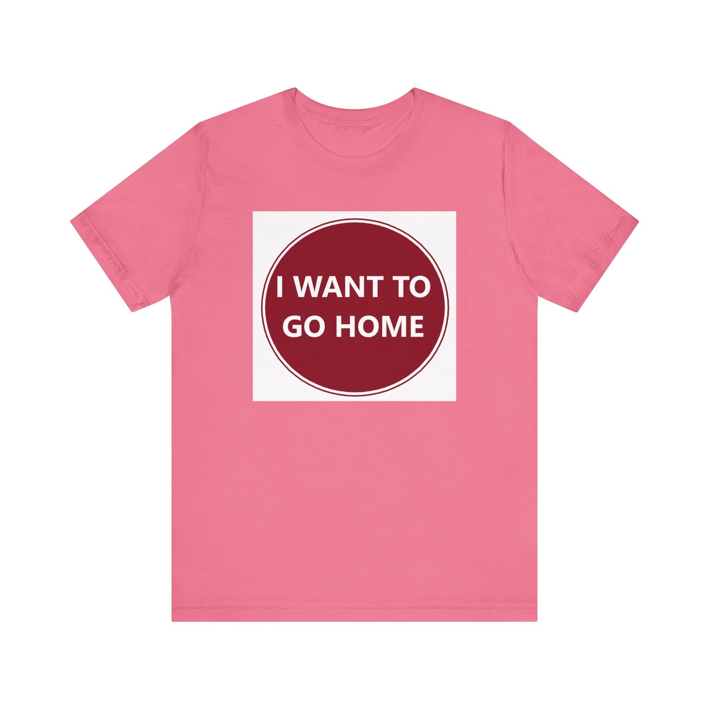 I WANT TO GO HOME - Jersey Short Sleeve Tee