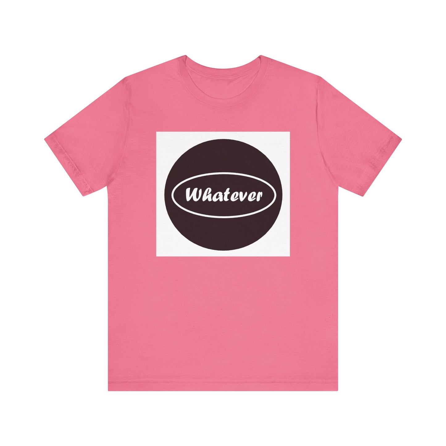 Whatever - Jersey Short Sleeve Tee