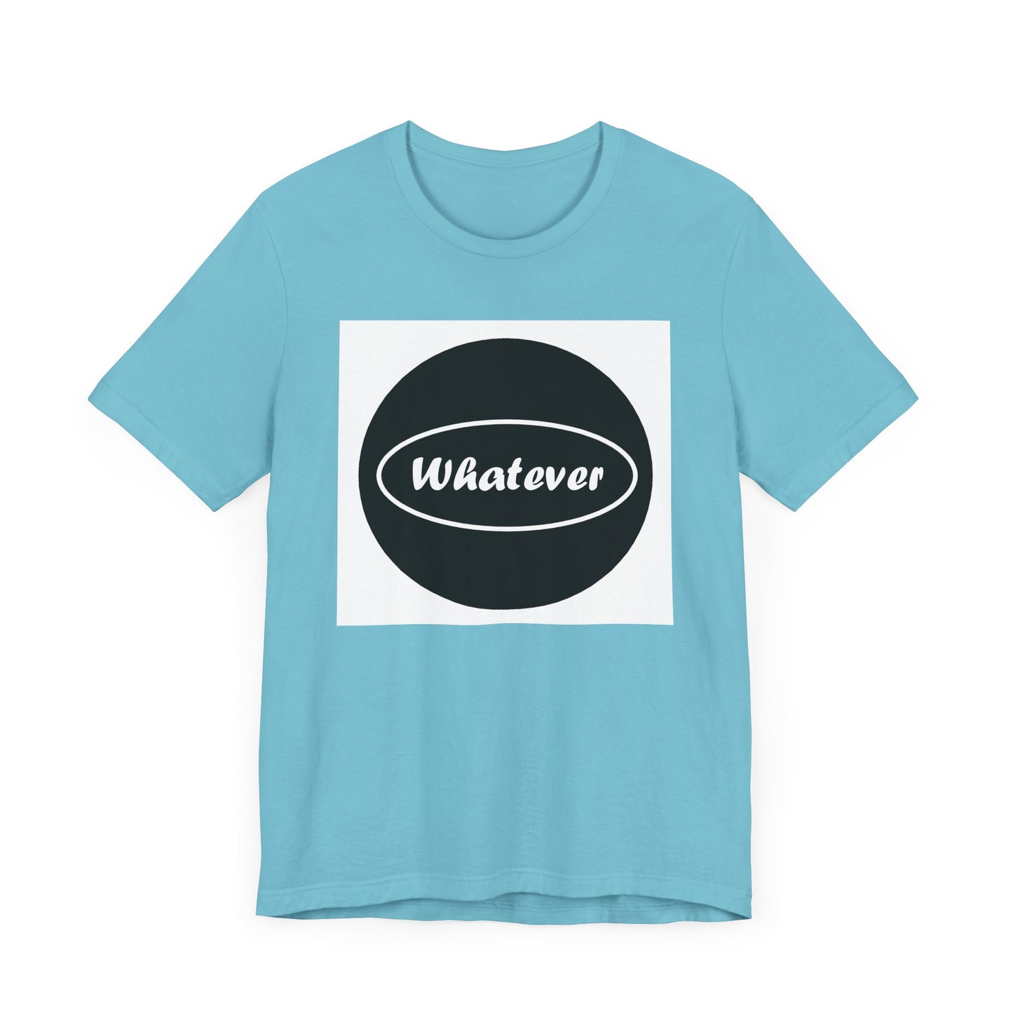 Whatever - Jersey Short Sleeve Tee