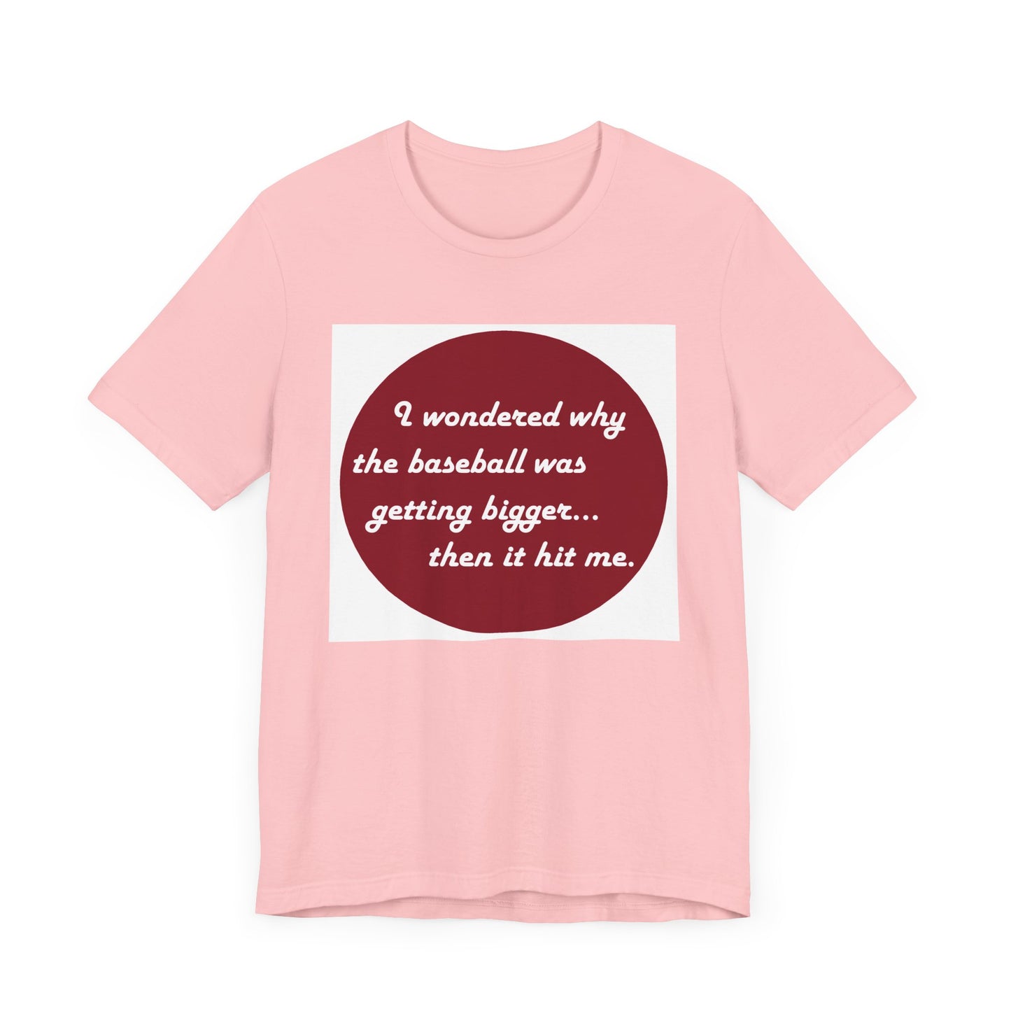 Why baseball getting bigger - Jersey Short Sleeve Tee