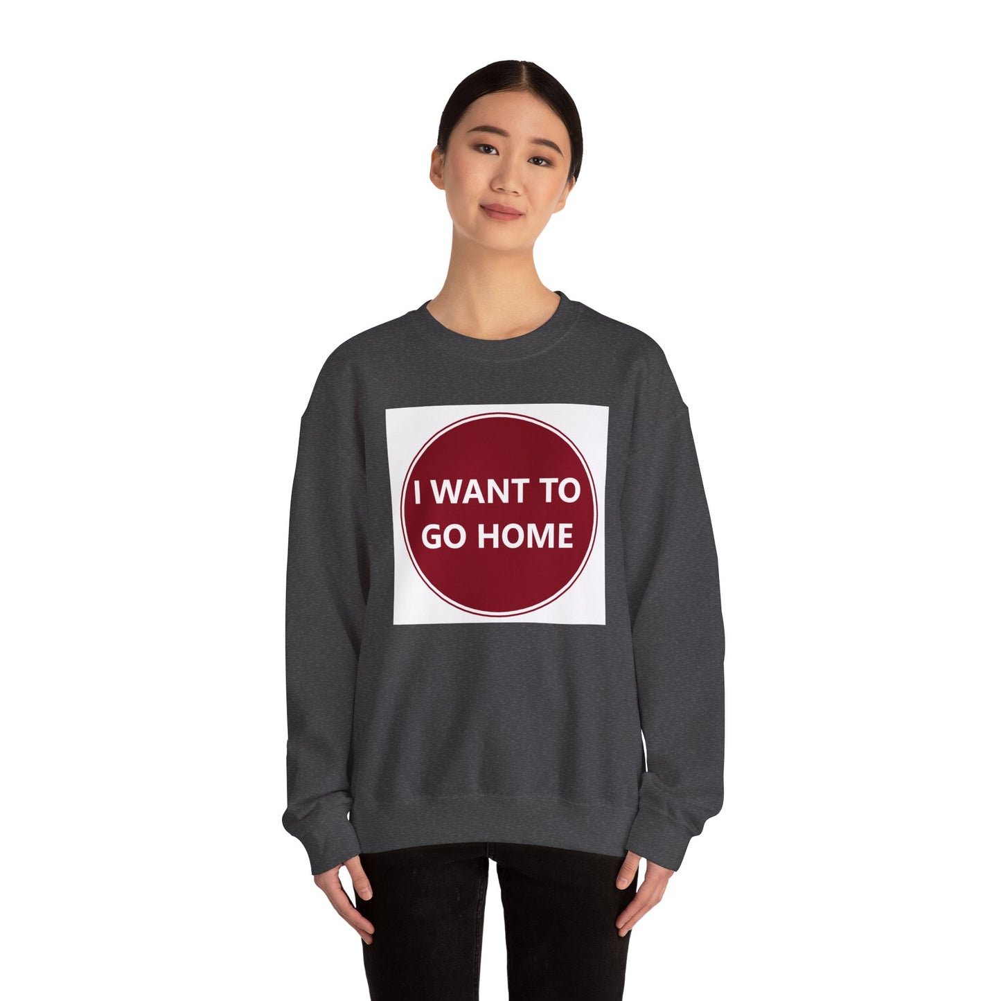 Cozy Home Long Sleeve Sweatshirt - I WANT TO GO HOME