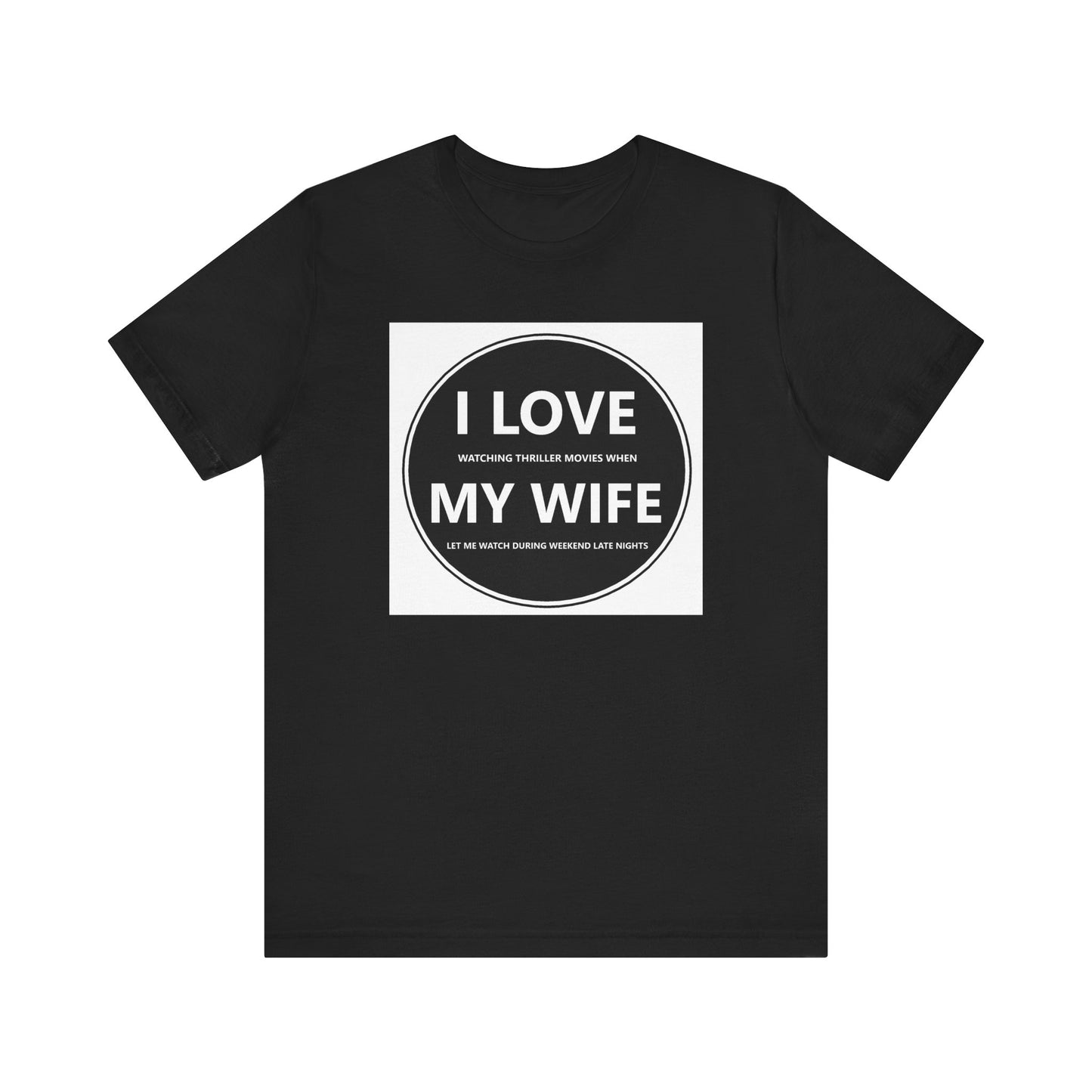 I LOVE MY WIFE - T-Shirt