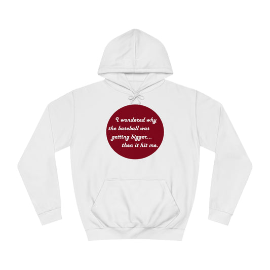 Unisex College Hoodie - Baseball hit me