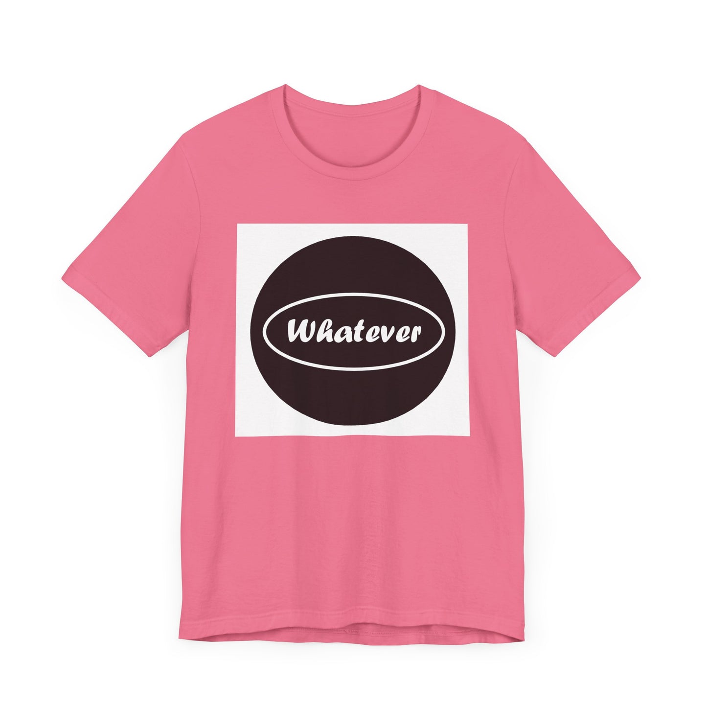 Whatever - Jersey Short Sleeve Tee