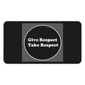 Desk Mat - Give Respect Take Respect
