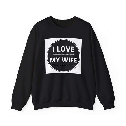 I Love My Wife Crewneck Sweatshirt