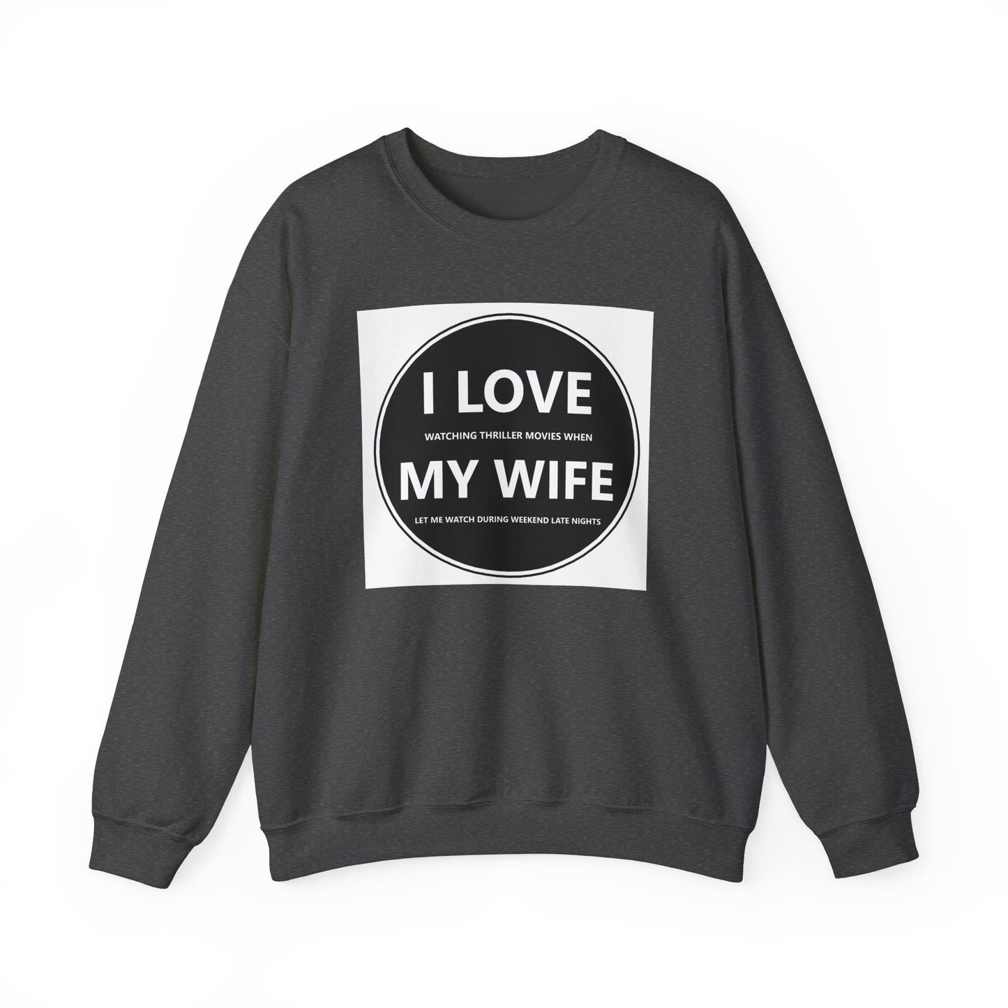 I Love My Wife Crewneck Sweatshirt