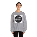 I Love My Wife Crewneck Sweatshirt