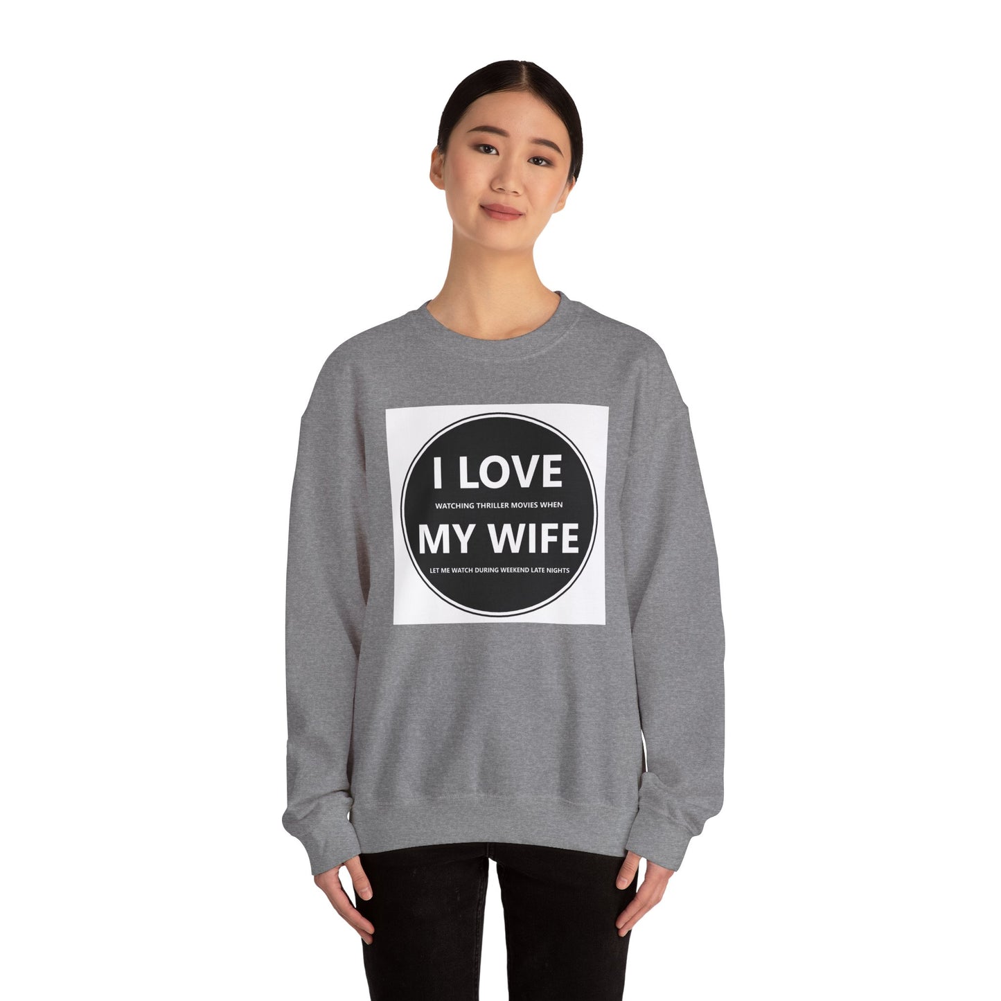 I Love My Wife Crewneck Sweatshirt