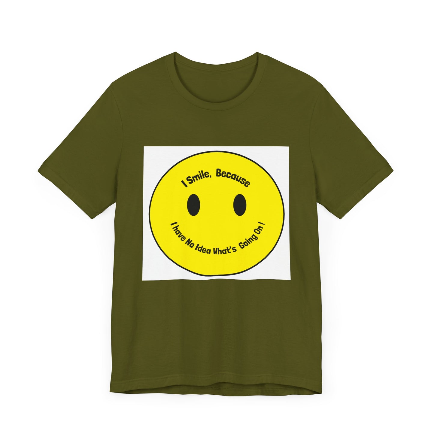 I Smile because - Unisex Jersey Short Sleeve Tee