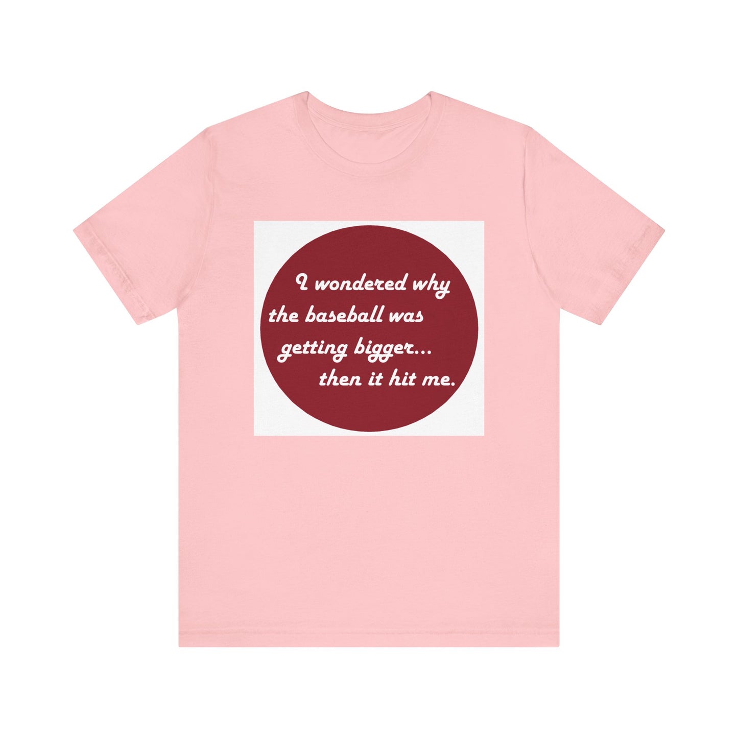 Why baseball getting bigger - Jersey Short Sleeve Tee