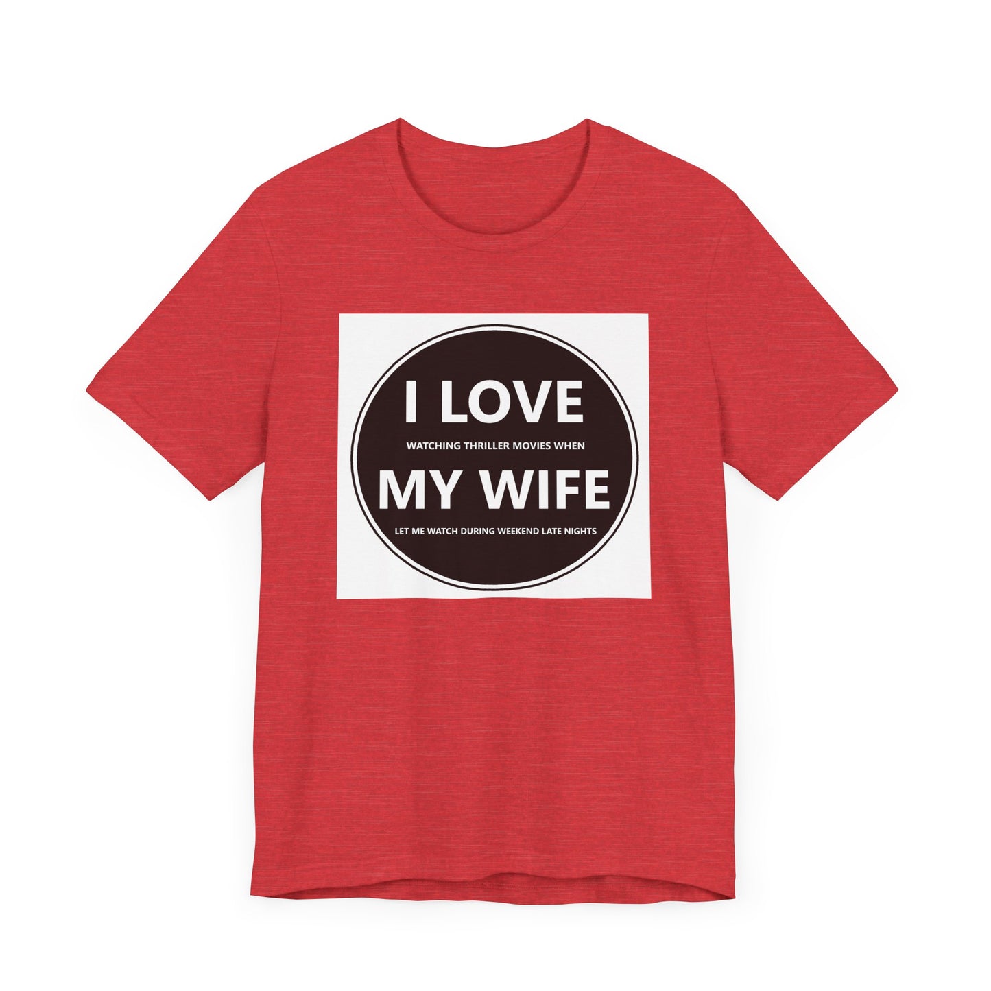 I LOVE MY WIFE - T-Shirt