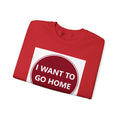Cozy Home Long Sleeve Sweatshirt - I WANT TO GO HOME