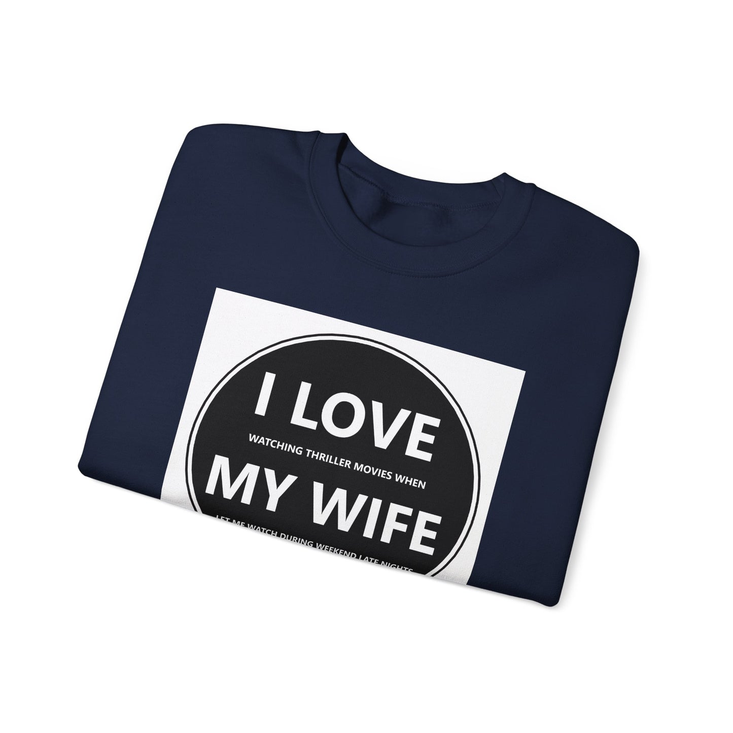 I Love My Wife Crewneck Sweatshirt