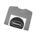 Whatever - Unisex Heavy Blend™ Crewneck Sweatshirt