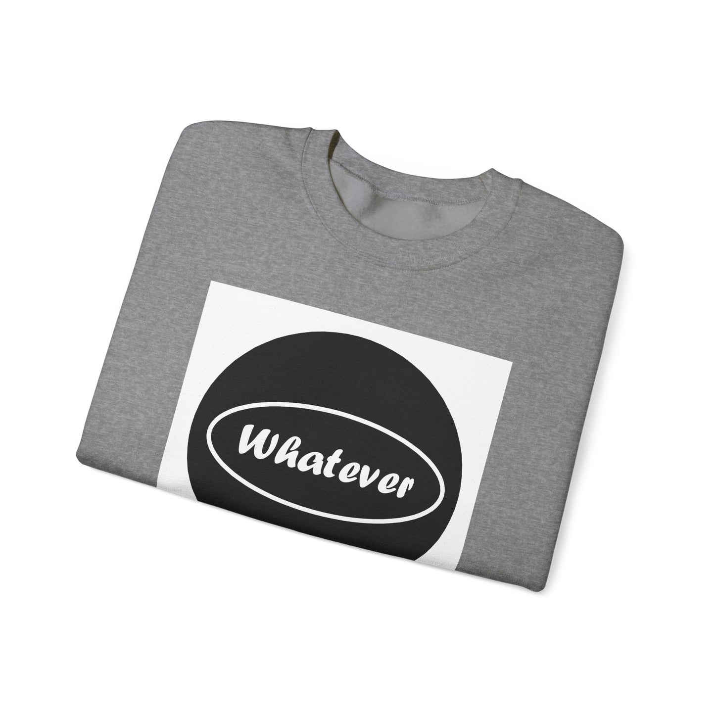 Whatever - Unisex Heavy Blend™ Crewneck Sweatshirt