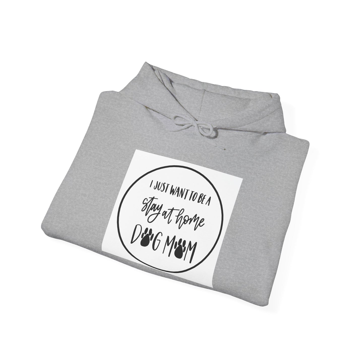 Unisex Heavy Blend™ Hooded Sweatshirt - I just want to be a stay at home Dog Mom