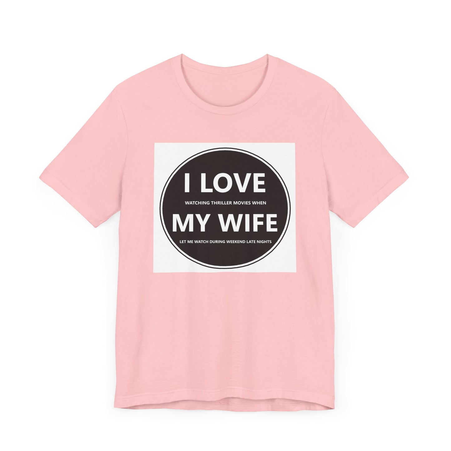 I LOVE MY WIFE - T-Shirt