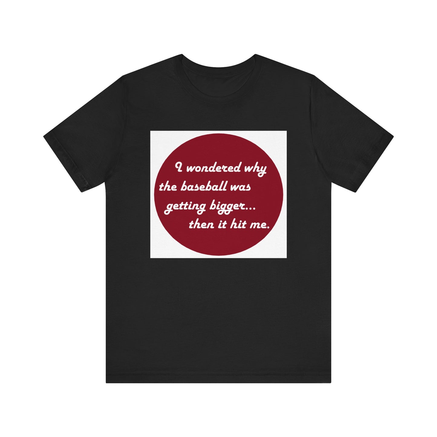 Why baseball getting bigger - Jersey Short Sleeve Tee