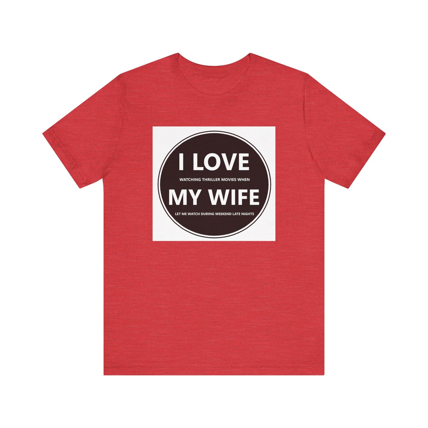 I LOVE MY WIFE - T-Shirt