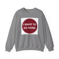 Cozy Home Long Sleeve Sweatshirt - I WANT TO GO HOME