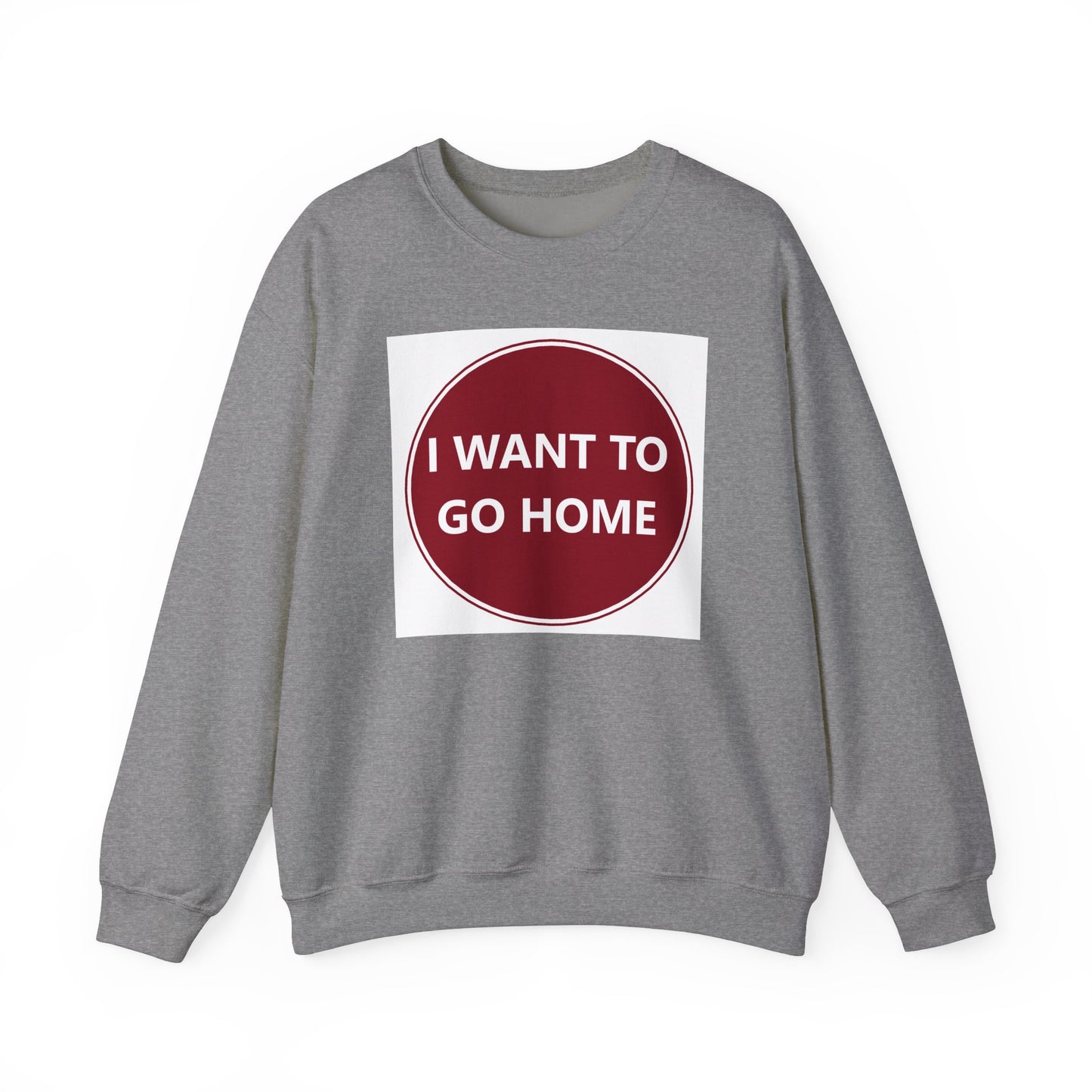 Cozy Home Long Sleeve Sweatshirt - I WANT TO GO HOME