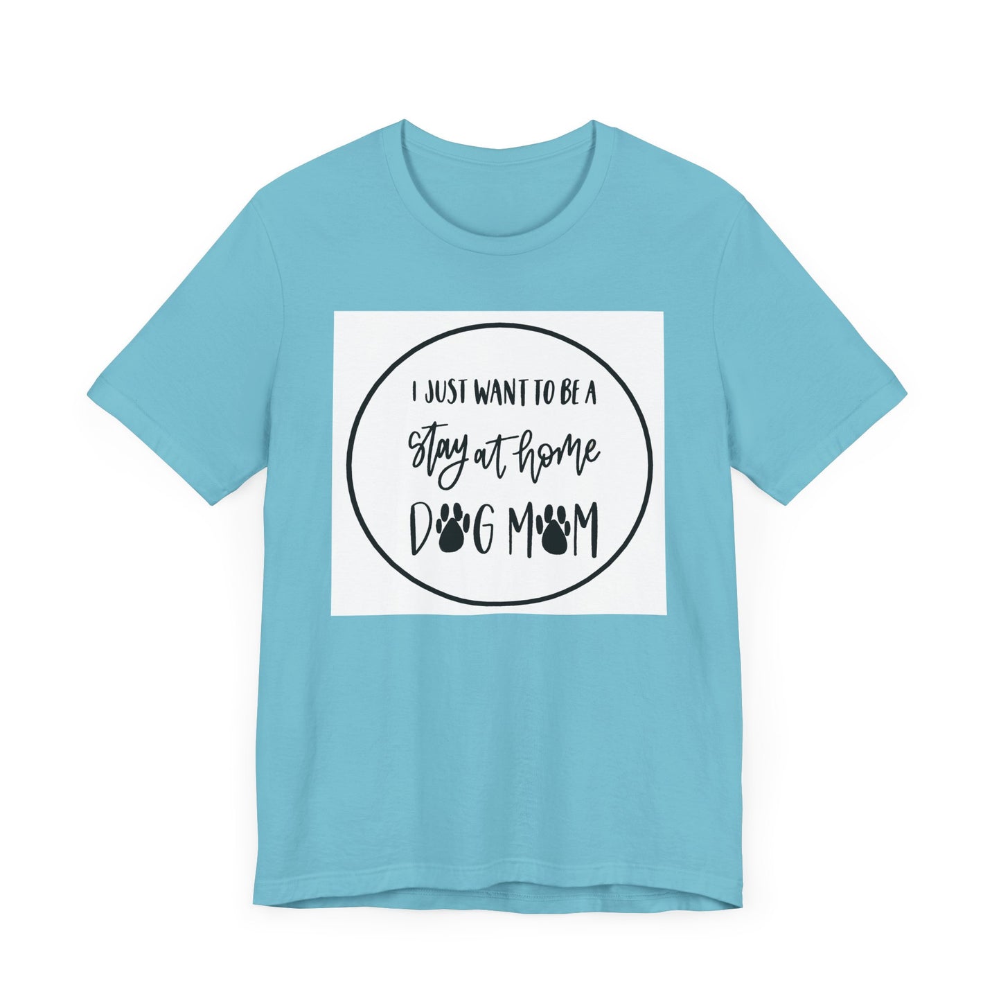 Unisex Jersey Short Sleeve Tee - I just want to be a stay at home dog mom