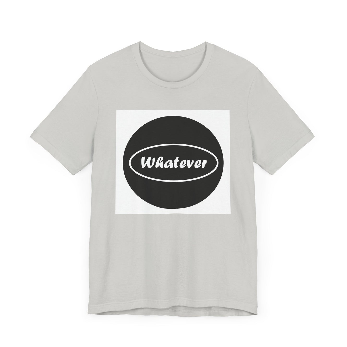 Whatever - Jersey Short Sleeve Tee