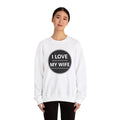 I Love My Wife Crewneck Sweatshirt