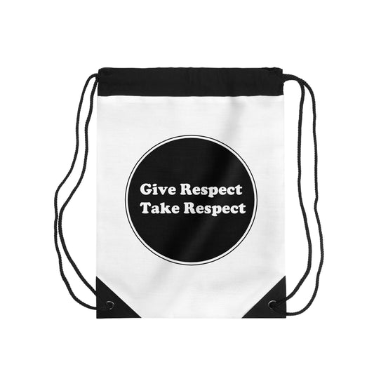 Drawstring Bag - Give Respect Take Respect