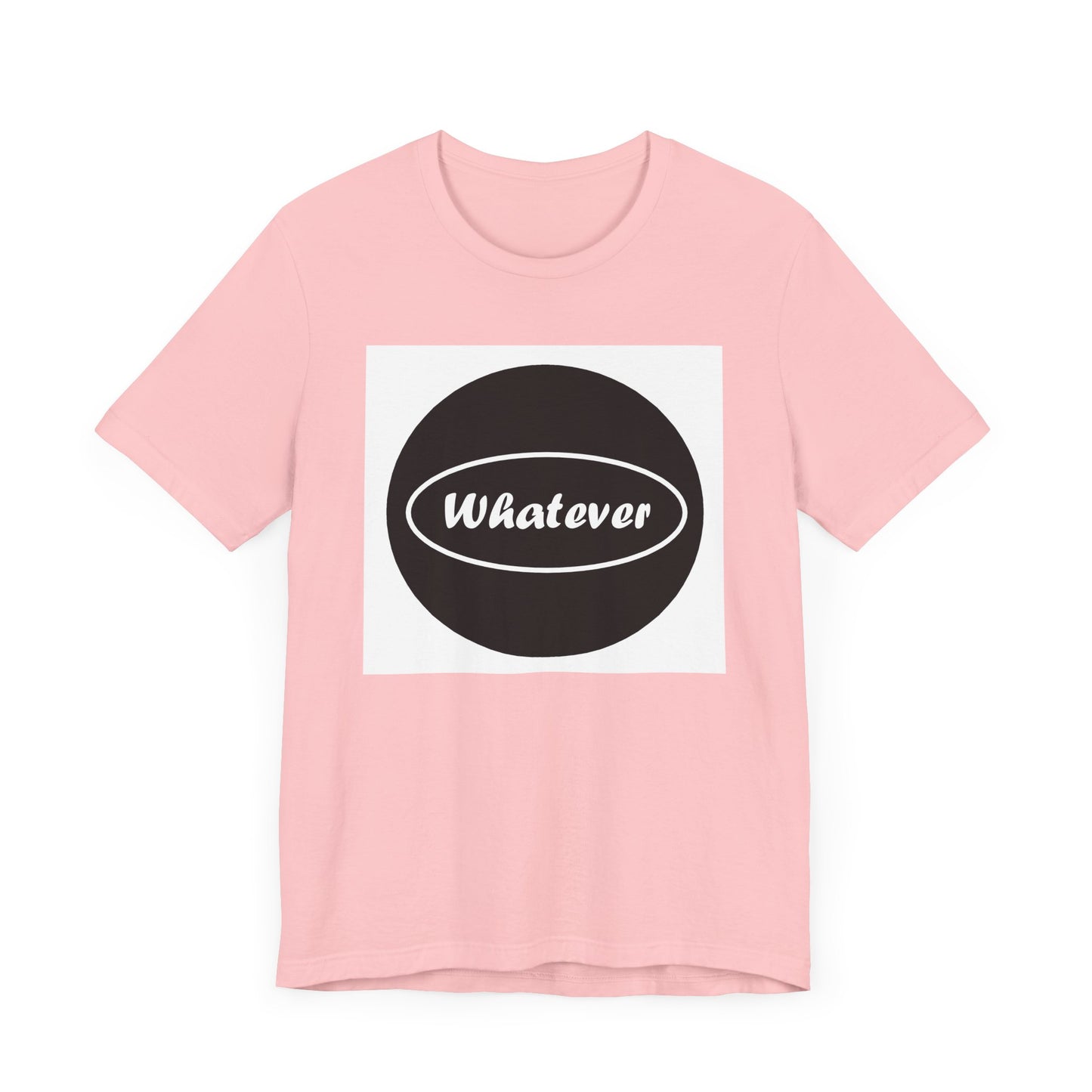 Whatever - Jersey Short Sleeve Tee