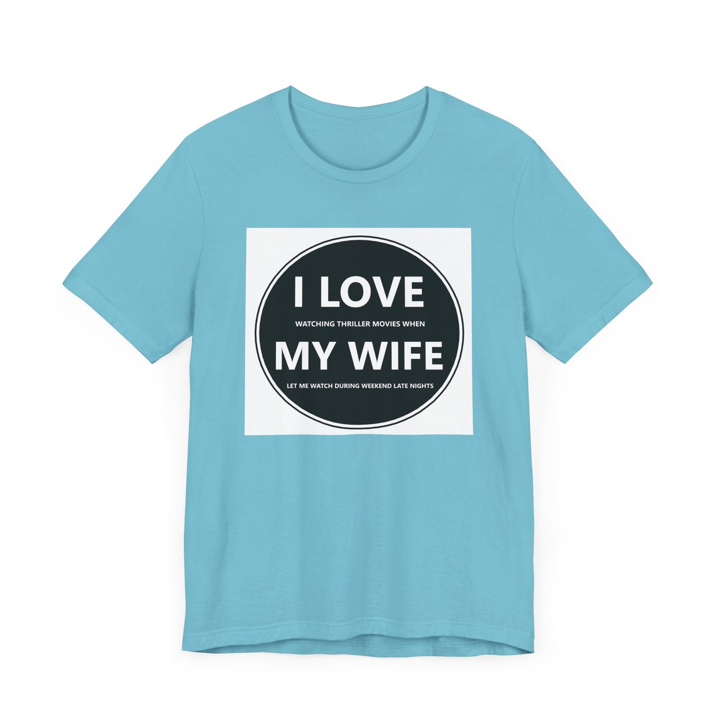 I LOVE MY WIFE - T-Shirt