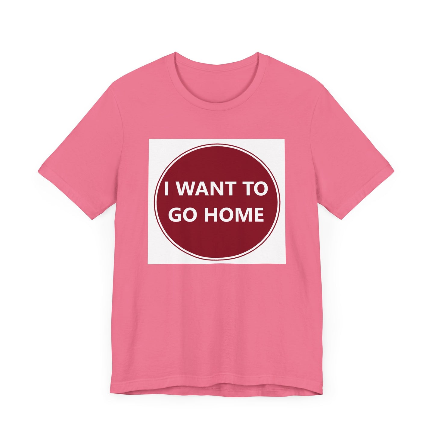 I WANT TO GO HOME - Jersey Short Sleeve Tee