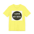 I LOVE MY WIFE - T-Shirt