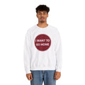 Cozy Home Long Sleeve Sweatshirt - I WANT TO GO HOME