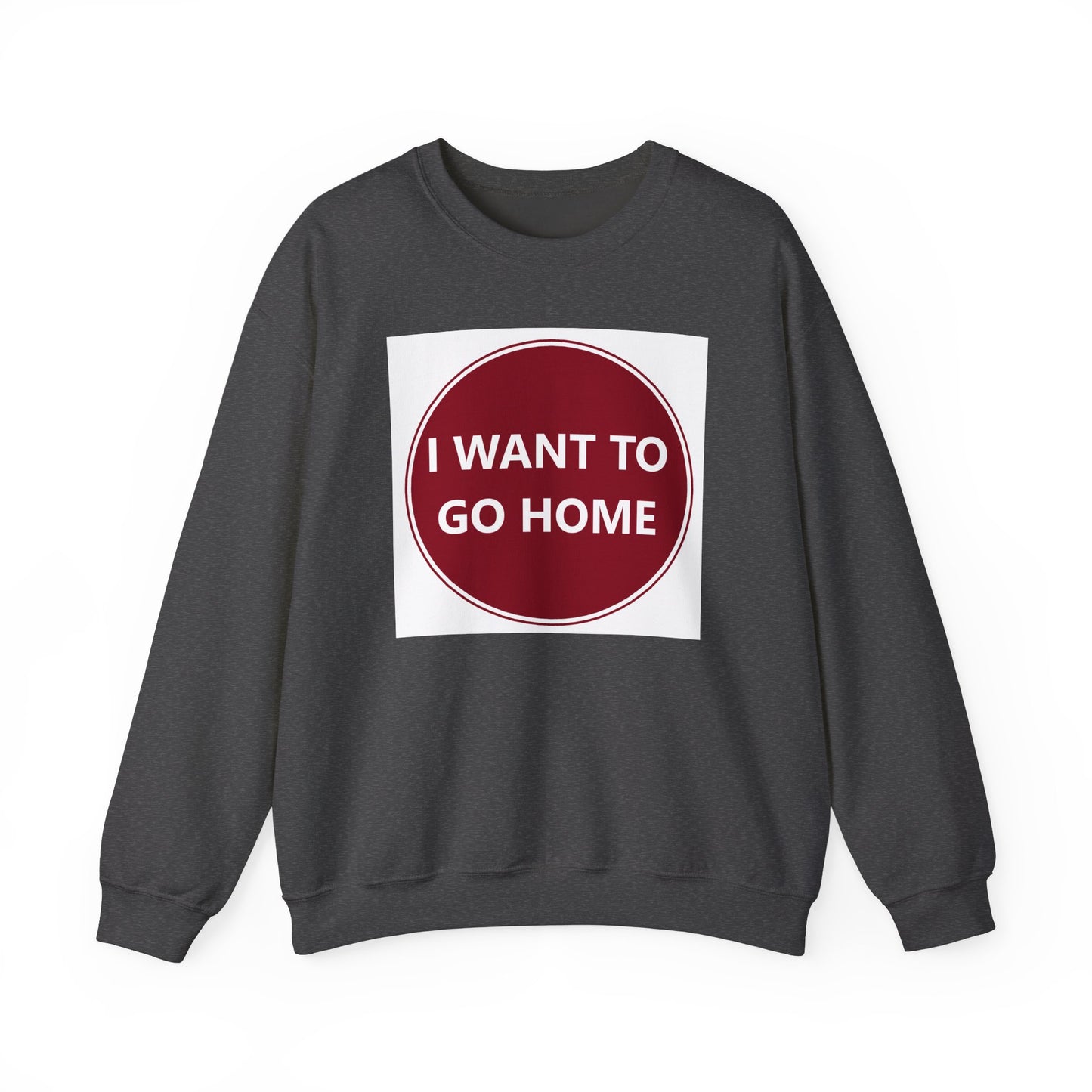 Cozy Home Long Sleeve Sweatshirt - I WANT TO GO HOME