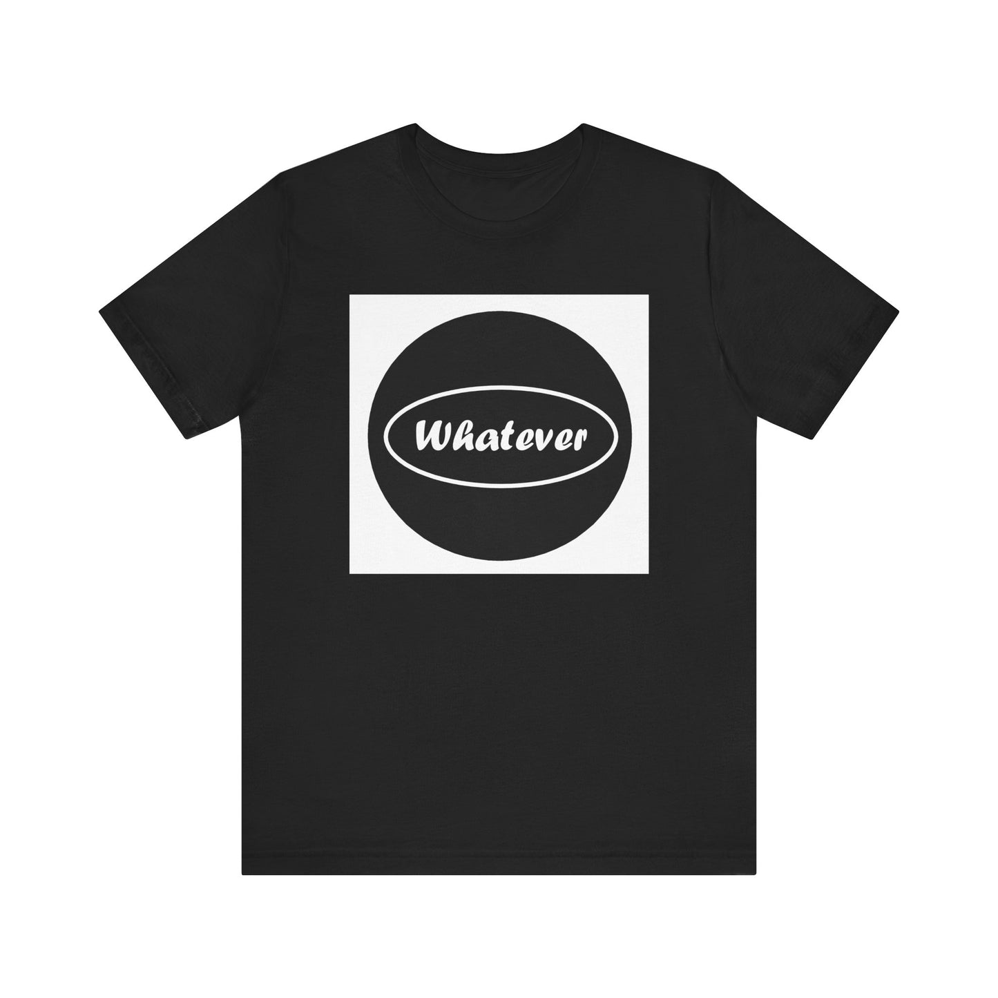 Whatever - Jersey Short Sleeve Tee