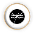 Wall Clock - Give Respect Take Respect