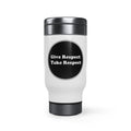 Stainless Steel Travel Mug with Handle, 14oz - Give Respect Take Respect