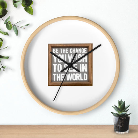 Wall Clock - Be The Change